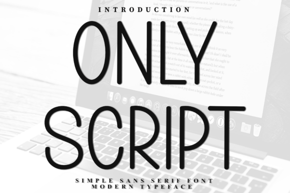 Only Script: A Sans Serif Font That Makes Your Message Instantly Clear